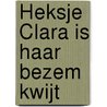 Heksje Clara is haar bezem kwijt door cedevries