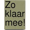 Zo klaar mee! by Con