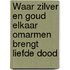 Waar zilver en goud elkaar omarmen brengt liefde dood