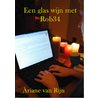 Een glas wijn met Rob34 by Ariane van Rijn