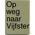 Op weg naar Vijfster
