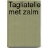 Tagliatelle met zalm